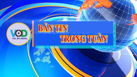 BẢN TIN TRONG TUẦN – TUẦN 16 - Ngày 24/5/2025